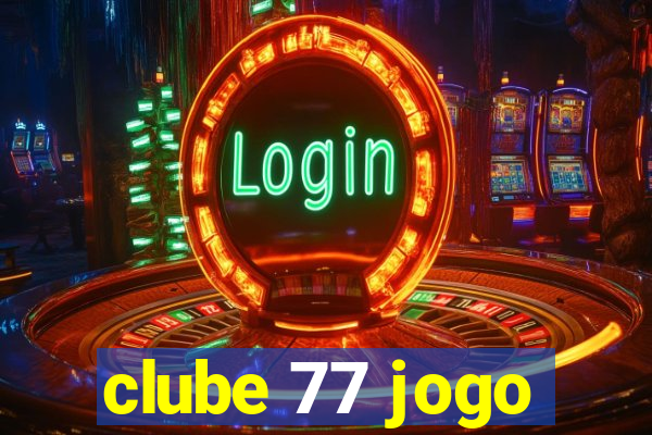 clube 77 jogo